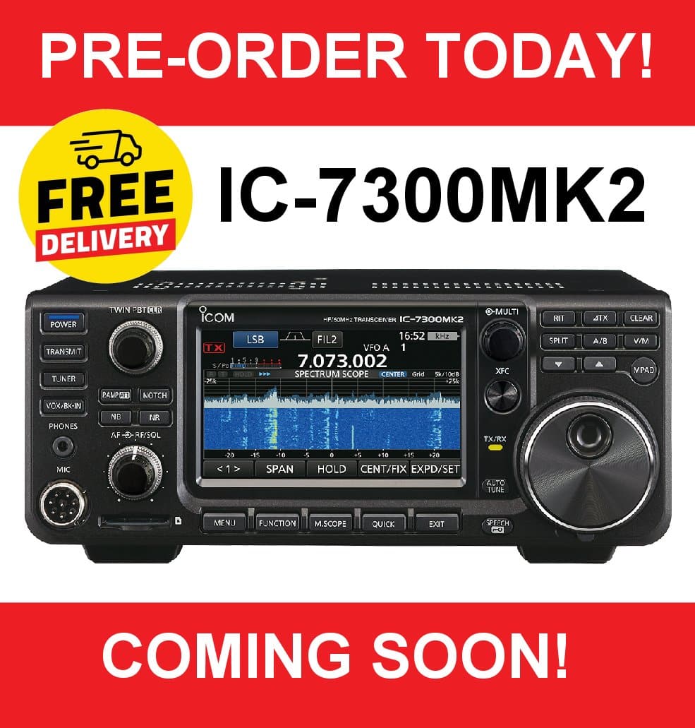 ICOM IC-7300 MK2 - HF/50MHz TRANSCEIVER " -COMING SOON AND FREE DELIVERY-